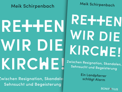 Bild: Meik Schirpenbach: Retten wir die Kirche!, Buchcover Bonifatius-Verlag